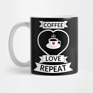 Coffee love repeat quote Mug